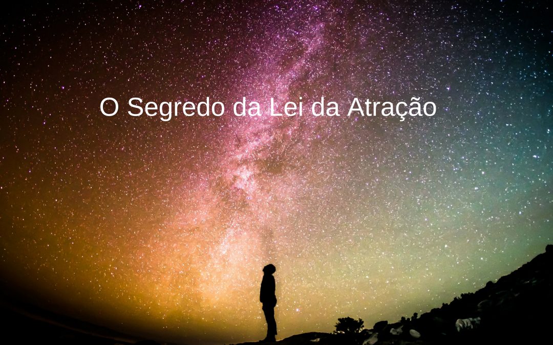 O Segredo da Lei da Atração